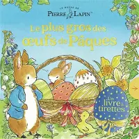 GALLIMARD JEUNESSE EDITION LE PLUS GROS DES OEUFS PAQUES (LE MONDE DE PIERRE LAPIN)