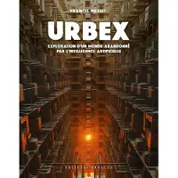 JONGLEZ URBEX EXPLORATION D'UN MONDE ABANDONNE PAR L'INTELLIGENCE - Francis Meslet