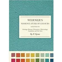 THE NATURAL HISTORY MUSEUM Werner's nomenclature of colours - Collectif