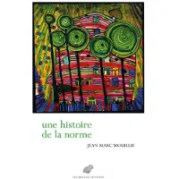 Belles Lettres SAUVER LE PRESENT,1:UNE HISTOIRE DE LA NORME