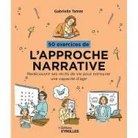 Eyrolles 50 EXERCICES D'APPROCHE NARRATIVE REINVENTER LE RECIT DE