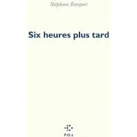 Pol SIX HEURES PLUS TARD