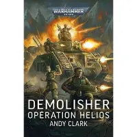 Black Library DEMOLISHER : OPERATION HELIOS