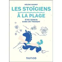Dunod LES STOICIENS A LA PLAGE ETRE SEREIN DANS UN TRANSAT