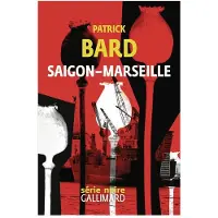 Gallimard SAIGON MARSEILLE