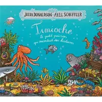 GALLIMARD JEUNESSE EDITION Timioche, le petit poisson qui racontait des histoires - Julia Donaldson