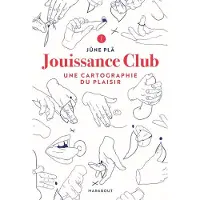 Marabout Jouissance club une cartographie du plaisir