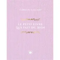 Lotus Et L'elephant LE PETIT LIVRE QUI FAIT DU BIEN 252 MESSAGES POUR ILLUMINER