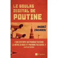 L'aube Eds De LE GOULAG DIGITAL DE POUTINE SOCIETE DE SURVEILLANCE ET