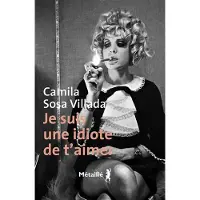 A.m. Metailie JE SUIS UNE IDIOTE DE T AIMER