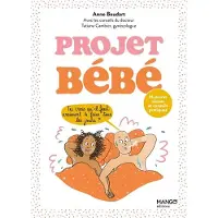 Mango PROJET BEBE : HISTOIRES VECUES ET CONSEILS PRATIQUES