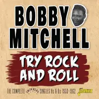 Music&Words Bobby Mitchell - Try Rock And Roll. The Complete Imperial Singles A (CD)