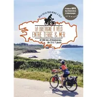 Vagnon Du Plaisancier Eds LA BRETAGNE A VELO ENTRE TERRE ET MER 1600KM D'ITINERAIRES