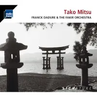 OUTHERE Franck Dadure & The Fakir Orchestra - Tako Mitsu (CD)