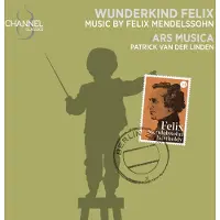OUTHERE Ars Musica, Patrick Van Der Linden - Mendelssohn: Wunderkind Felix (CD)