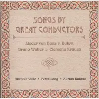 OUTHERE Michael Volle, Petra Lang, Adrian Baianu - Songs By Great Conductors (CD)