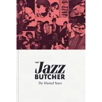 Konkurrent The Jazz Butcher - The Wasted Years (4 CD) (Remastered)