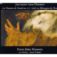 OUTHERE Ensemble La Fenice, Jean Tubéry - Jauchzet Dem Herren (Les Psaumes De David Au XVIIe Siècle En Allemagne Du Nord) (CD)