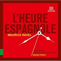Ginza.se Münchner Rundfunkorchester, Asher Fisch - Ravel: L'Heure Espagnole (CD)