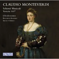 Ginza.se L'Esa Ensemble, Baschenis Ensemble, Sergio Chierici - Monteverdi: Scherzi Musicali A 3 Voci, Venezia 1607 (CD)