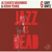 Konkurrent Gary Bartz / Ali Shaheed Muhammad & Adrian Younge - Jazz Is Dead 006 (CD)