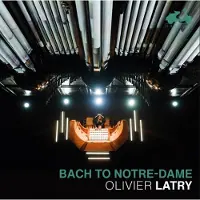 OUTHERE Olivier Latry - Bach To Notre-Dame (CD)