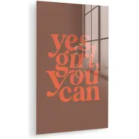 MuchoWow Glasschilderij 40x60 cm - Schilderij acrylglas - Yes girl you can - Oranje - Bruin - Foto op glas - Muurdecoratie woonkamer - Wanddecoratie slaapkamer - Schilderijen
