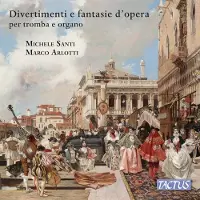 OUTHERE Michele Santi & Marco Arlotti - Divertimenti E Fantasie D'opera Per Tromba E Organo (CD)