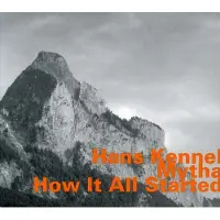 Ginza.se Hans Kennel - Mytha, How It All Started (CD)