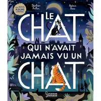 Larousse LE CHAT QUI N'AVAIT JAMAIS VU UN CHAT