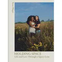PRINCETON ARCHITECTURAL PRESS Holding Space: Life and Love Through a Queer Lens - Ryan Pfluger