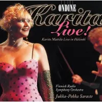 OUTHERE Karita Mattila, Finnish Radio Symphony Orchestra, Jukka-Pekka Saraste - Karita Live (CD)