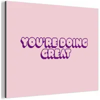 MuchoWow Aluminium schilderij 40x30 cm - Wanddecoratie metaal - You're doing great - roze - 3D - Metalen muurdecoratie woonkamer - Decoratie industrieel - Foto op dibond - Industriële accessoires slaapkamer
