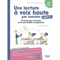 Belin Éducation UNE LECTURE A VOIX HAUTE PAR SEMAINE CYCLE 3 GUIDE ENSEIGNAN