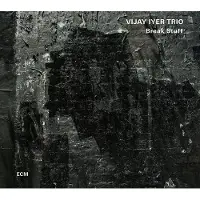 OUTHERE Vijay Iyer Trio - Break Stuff (2 LP)
