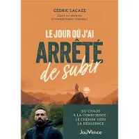Jouvence LE JOUR OU J'AI ARRETE DE SUBIR DU CHAOS A LA CONSCIENCE