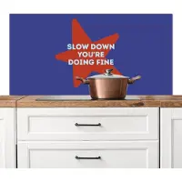 KitchenYeah Spatscherm keuken 120x60 cm - Kookplaat achterwand Slow down you're doing fine - Ster - Blauw - Muurbeschermer - Spatwand fornuis - Hoogwaardig aluminium