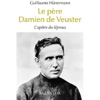 Salvatore, R. A. Le pere damien de veuster l'apotre des lepreux