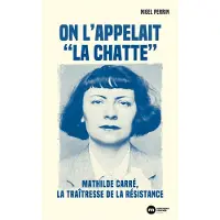 Nouveau Monde Eds ON L'APPELAIT LA CHATTE MATHILDE CARRE LA TRAITRESSE DE
