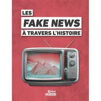 Bréal FAKE NEWS HISTORICA MYTHES ET POLEMIQUES A TRAVERS L'HISTOIR