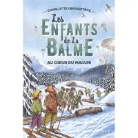 Mame LES ENFANTS DE LA BALME,5:AU COEUR DU MAQUIS