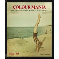 Thames & Hudson COLOUR MANIA PHOTOGRAPHING THE WORLD IN AUTOCHROME - LANGFORD CATLIN