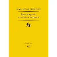 Puf SAINT AUGUSTIN ET LES ACTES DE PAROLE