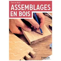 Eyrolles Techniques des assemblages en bois