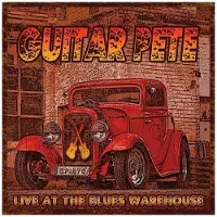 Import Guitar Pete - Live At The Blues Warehouse (CD)