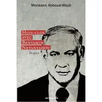 Erick Bonnier Eds HUIS-CLOS AVEC BENYAMIN NETANYAHOU