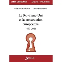Atlande Eds LE ROYAUME-UNI ET LA CONSTRUCTION EUROPEENNE 1973-2021