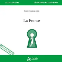 Atlande Eds LA FRANCE GEOGRAPHIE GENERALE