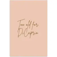 PosterMonkey Poster 60x90 cm - Too old for dicaprio - Roze - Groen - Posters - Kamer decoratie - Wanddecoratie woonkamer - Muurdecoratie slaapkamer