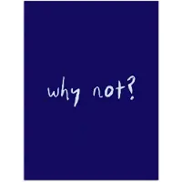 PosterMonkey Poster 120x160 cm - Why not - Blauw - Handgeschreven - Posters - Kamer decoratie - Wanddecoratie woonkamer - Muurdecoratie slaapkamer XXL